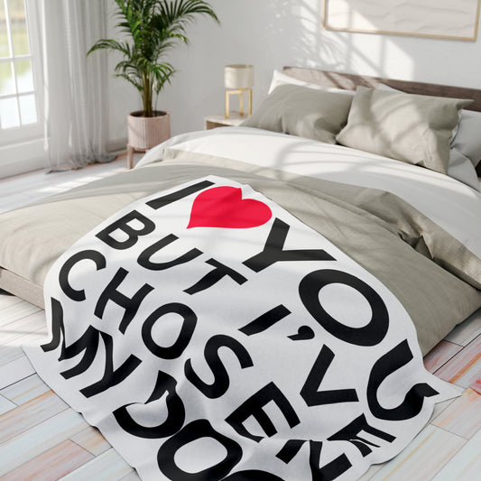 Arctic Fleece Blanket "I love you but I've chosen my dog." 50" × 60"